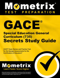 Title: GACE Special Education General Curriculum (735) Secrets Study Guide, Author: Mometrix