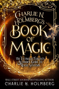 Title: Charlie N. Holmberg's Book of Magic, Author: Charlie N. Holmberg