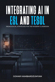 Title: Integrating AI In ESL And TESOL, Author: Gohar Hambardzumyan