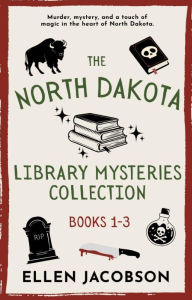 Title: The North Dakota Library Mysteries Collection: Books 1-3, Author: Ellen Jacobson