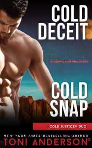 Title: Cold Justice Duo Cold Deceit and Cold Snap: Romantic Suspense Books, Author: Toni Anderson