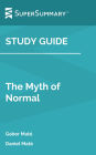 Study Guide: The Myth of Normal by Gabor Maté, Daniel Maté (SuperSummary)