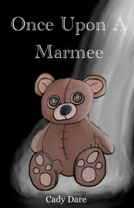Title: Once Upon A Marmee, Author: Cady Dare
