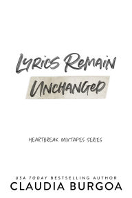Title: Lyrics Remain Unchanged, Author: Claudia Burgoa