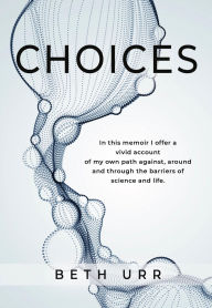 Title: Choices, Author: Beth Urr
