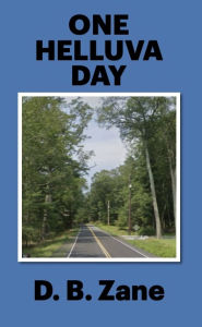 Title: One Helluva Day, Author: DB Zane