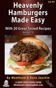 Title: Heavenly Hamburgers Made Easy: With 20 Great Tested Recipes, Author: Meathead Goldwyn
