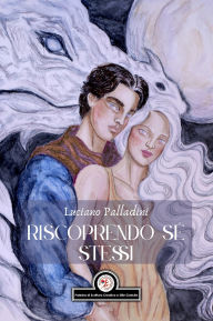 Title: Riscoprendo sé stessi, Author: Luciano Palladini
