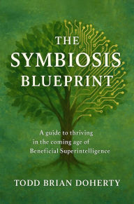 Title: THE SYMBIOSIS BLUEPRINT, Author: Todd Brian Doherty