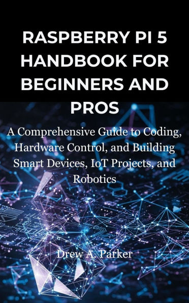 Raspberry Pi 5 for Beginners and Pros
