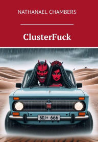 Title: ClusterFuck, Author: Nathanael Chambers