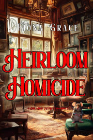 Title: Heirloom Homicide (A Darla Digby Cozy MysteryBook 6), Author: Fiona Grace