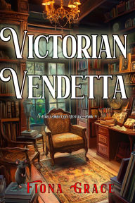 Title: Victorian Vendetta (A Darla Digby Cozy MysteryBook 9), Author: Fiona Grace