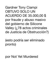 Title: Gardner Tony Ciampi OBTUVO SOLO UN ACUERDO DE 35.000,00 $ por fraude y abuso masivo del gobierno de Silicone Valley: (¿78 actos criminales de Justicia de Obstrucción?), Author: Not Yet Murdered