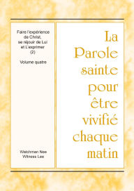 Title: Faire l'expérience de Christ, se réjouir de Lui et L'exprimer (2): Volume quatre, Author: Witness Lee