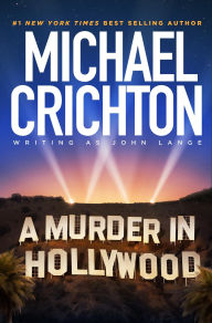 Title: A Murder in Hollywood, Author: Michael Crichton