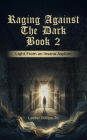 Raging Against the Dark Book 2: Light from an Insane Asylum