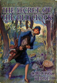 Title: Nancy Drew: The Secret of the Old Clock, Author: Carolyn Keene