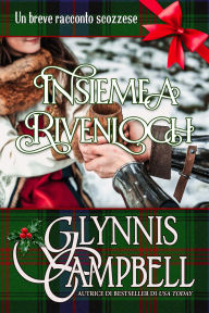 Title: Insieme a Rivenloch: Un breve racconto scozzese, Author: Glynnis Campbell