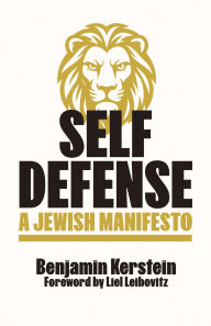 Title: Self Defense: A Jewish Manifesto, Author: Benjamin Kerstein