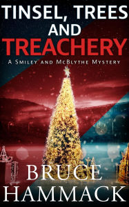 Title: Tinsel, Trees And Treachery: A Clean Holiday Whodunit, Author: Bruce Hammack