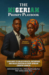 Title: The Nigerian Prompt Playbook, Author: Prof. Nelson Alino