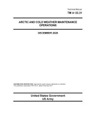 Title: Technical Manual TM 4-33.31 Arctic and Cold Weather Maintenance Operations December 2025, Author: United States Government Us Army