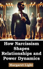 How Narcissism Shapes Relationships and Power Dynamics