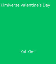 Title: Kimiverse Valentine's Day, Author: Kal Kimi