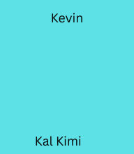 Title: Kevin, Author: Kal Kimi