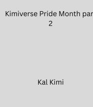 Title: Kimiverse Pride Month part 2, Author: Kal Kimi