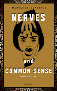 Title: Nerves and Common Sense, Author: Annie Payson Call