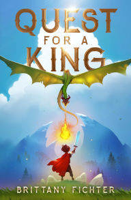 Title: Quest for a King, Author: Brittany Fichter