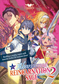 Title: The Abandoned Reincarnation Sage (Light Novel), Vol. 2: Building a Mighty Empire of Monsters Within the Monsters' Forest, Author: Miraizin A.