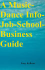 A Music-Dance Info-Job-School-Business Guide