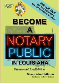 Title: Become a Notary Public in Louisiana (New for 2026): Process and Possibilities, Author: Steven Alan Childress