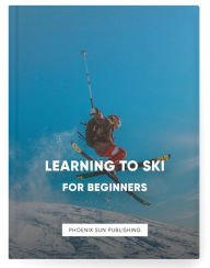 Title: Learning To Ski - For Beginners, Author: Ps Publishing