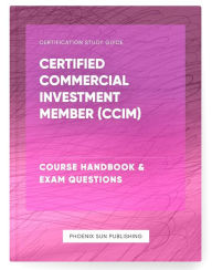 Title: Certified Commercial Investment Member (CCIM) Course Handbook & Exam Questions, Author: Ps Publishing