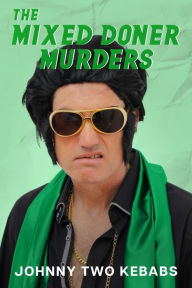 Title: The Mixed Doner Murders, Author: Kieran Mc Kenna
