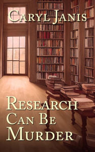 Title: Research Can Be Murder, Author: Caryl Janis