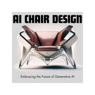 Title: AI Chair Design: Embracing the Future of Generative AI, Author: Jon Christie