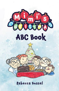 Title: Mimi's Christmas ABC Book, Author: Rebecca Bussel