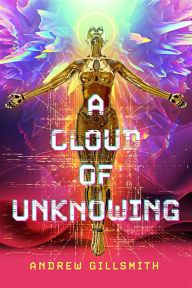 Title: A Cloud of Unknowing, Author: Andrew Gillsmith