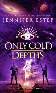 Download amazon books Only Cold Depths: A Galactic Bonds book