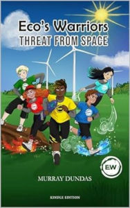 Title: ECO'S WARRIORS: THREAT FROM SPACE, Author: Murray Dundas