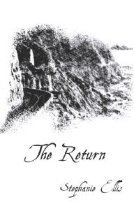 Title: The Return, Author: Stephanie Ellis