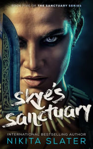 Title: Skye's Sanctuary: (The Sanctuary Series Book 5), Author: Nikita Slater