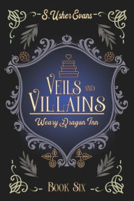 Title: Veils and Villains: A Cozy Fantasy Book, Author: S. Usher Evans