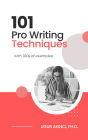 101 Pro Writing Techniques: With 100s of Examples!