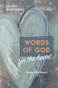 Title: Words of God for the Heart: The Bible in 365 Words, Author: Pastor Rick Nerud